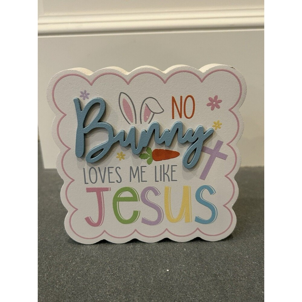 Hobby Lobby Easter Bunny "No Bunny Loves Me Like Jesus" Plaque 5x5"